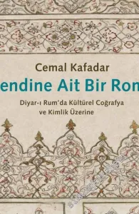 Kendine Ait Bir Roma: Diyar-ı Rum'da Kültürel Coğrafya ve Kimlik Üzerine -         2021