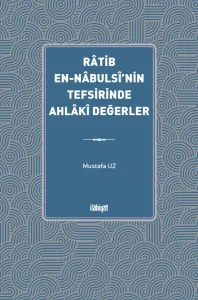 Râtib en-Nâbulsî'nin Tefsirinde Ahlâkî Değerler