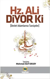 Hz. Ali Diyor ki; Devlet Adamlarına Tavsiyeler
