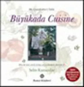 Büyükada Cuisine - My Grandfather's Table