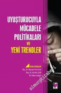 Uyuşturucuyla Mücadele Politikaları ve Yeni Trendler -