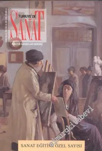 Türkiye'de Sanat - Plastik Sanatlar Dergisi - Sanat Eğitimi Özel Sayısı - Sayı: 26      Kasım - Aralık