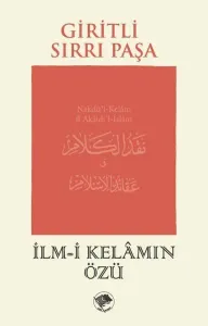 İlm-i Kelamın Özü;Nakdü’l-Kelam fî Akaidi’l-İslam