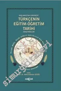 Başlangıçtan Günümüze Türkçenin Eğitim Öğretim Tarihi Araştırmaları CİLTLİ -