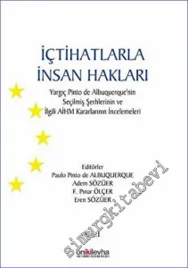 İçtihatlarla İnsan Hakları : Yargıç Pinto de Albuquerque'nin Seçilmiş Şerhlerinin ve İlgili AİHM Kararlarının İncelemeleri ( 3 Cilt TAKIM ) -         2021