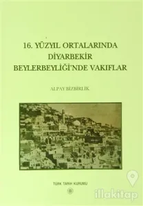 16. Yüzyıl Ortalarında Diyarbekir Beylerbeyliği'nde Vakıflar