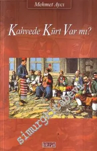 Kahvede Kürt Var mı? -