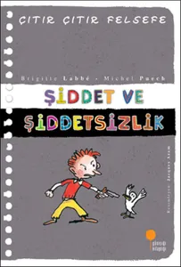 Şiddet ve Şiddetsizlik; Çıtır Çıtır Felsefe 22