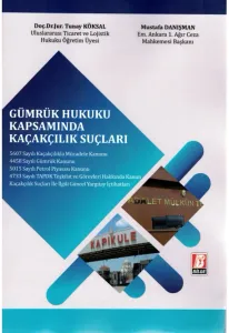 Gümrük Hukuku Kapsamında Kaçakçılık Suçları