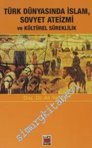 Türk Dünyasında İslam, Sovyet Ateizmi ve Kültürel Süreklilik -         2012