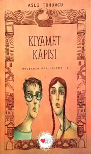 Kıyamet Kapısı / Bolbadim Günlükleri 3