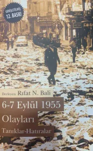 6-7 Eylül 1955 Olayları - Tanıklar - Hatıralar / Genişletilmiş 12. Baskı