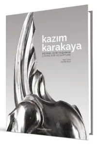Kazım Karakaya: Heykel İçin Yaşamak