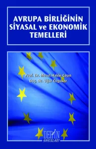 AVRUPA BİRLİĞİNİN SİYASAL VE EKONOMİK TEMELLERİ
