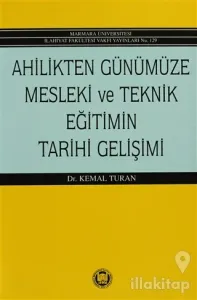 Ahilikten Günümüze Mesleki ve Teknik Eğitimin Tarihi Gelişimi