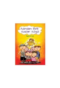ADINDAN BELLİ KUŞLAR KÖYÜ
