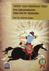 Türkler Nasıl Müslüman Oldu ?: Steplerde Duyulan İlk Ezan Sesleri -        2004