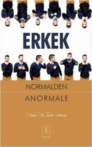 Erkek; Normalden Anormale