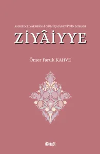 Ahmed Ziyâeddîn-i Gümüşhânevî'nin Mirası