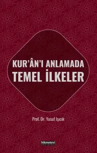 Kur'an'ı Anlamada Temel İlkeler