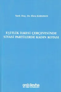 Eşitlik İlkesi Çerçevesinde Siyasi Partilerde Kadın Kotası