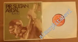 33 LP PLAK VINYL: Ruhi Su - Pir Sultan Abdal (Sabahattin Eyüboğlu'nun Anısına) İMZALI  -