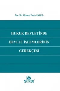 Hukuk Devletinde Devlet İşlemlerinin Gerekçesi