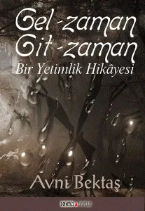 Gel Zaman Git Zaman; Bir Yetimlik Hikayesi