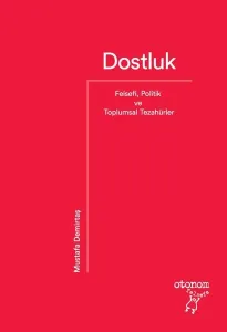 Dostluk; Felsefi, Politik ve Toplumsal Tezahürler