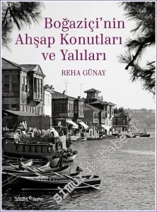 Boğaziçi'nin Ahşap Konutları ve Yalıları CİLTLİ -        2023