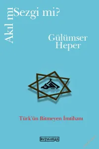 Akıl mı Sezgi mi : Türk'ün Bitmeyen İmtihanı -         2022