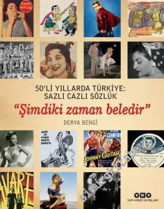 50'li Yıllarda Türkiye: Sazlı Cazlı Sözlük - Şimdiki Zaman Beledir (Ciltli) -