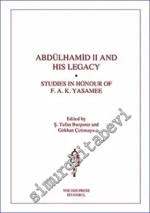 Abdülhamid II and His Legacy : Studies in Honour of F.A.K. Yasamee -         2019