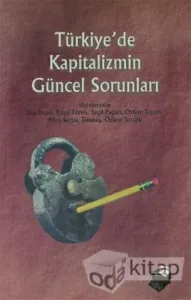 Türkiye'de Kapitalizmin Güncel Sorunları