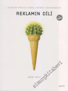 Reklamın Dili: Dilbilim, Strateji, Mesaj, Retorik, Göstergebilim -