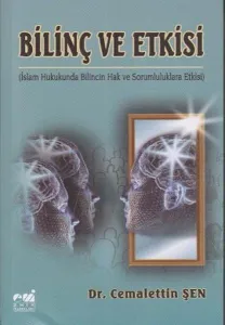 Bilinç ve Etkisi; İslam Hukukunda Bilincin Hak ve Sorumluluklara Etkisi