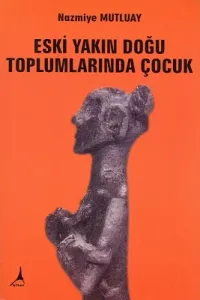 Eski Yakın Doğu Toplumlarında Çocuk