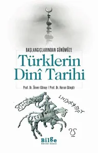 Türklerin Dini Tarihi; Başlangıçlarından Günümüze
