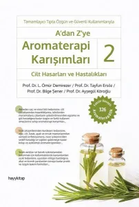 A’dan Z’ye Aromaterapi Karışımları – 2 / Cilt Hasarları ve Hastalıkları