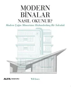 Modern Binalar Nasıl Okunur?;Modern Çağın Mimarisine Hızlandırılmış Bir Yolculuk