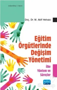 Eğitim Örgütlerinde Değişim Yönetimi - İlke Yöntem ve Süreçler