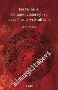 Türk Kültüründe Kehanet Geleneği ve Haza Nüsha-yı Mülheme -         2020