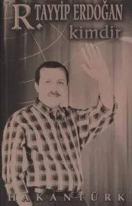 R.Tayyip Erdoğan Kimdir R.Tayyip Erdoğan Kimdir