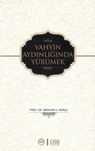 Vahyin Aydınlığında Yürümek