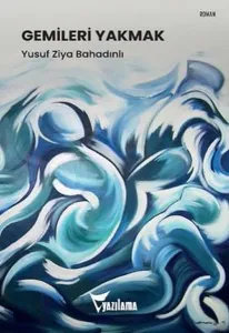 GEMİLERİ YAKMAK