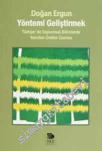 Yöntemi Geliştirmek: Türkiye'de Toplumsal Bilimlerde Yeniden Üretim Üzerine -         2014