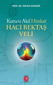 Kurucu Akıl Hünkar Hacı Bektaş Veli
