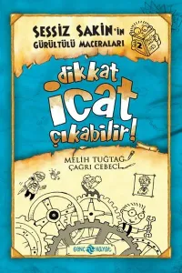 SESSİZ SAKİNİN GÜRÜLTÜLÜ MACERALARI - 2 - DİKKAT İCAT  ÇIKABİLİR !