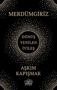 Merdümgiriz: Dönüş - Yenilen - İyileş