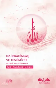 Hz. İbrahim (as) ve Teslimiyet
